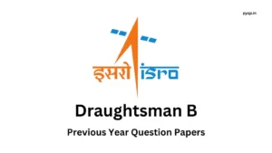 ISRO Draughtsman Previous Year Question Papers