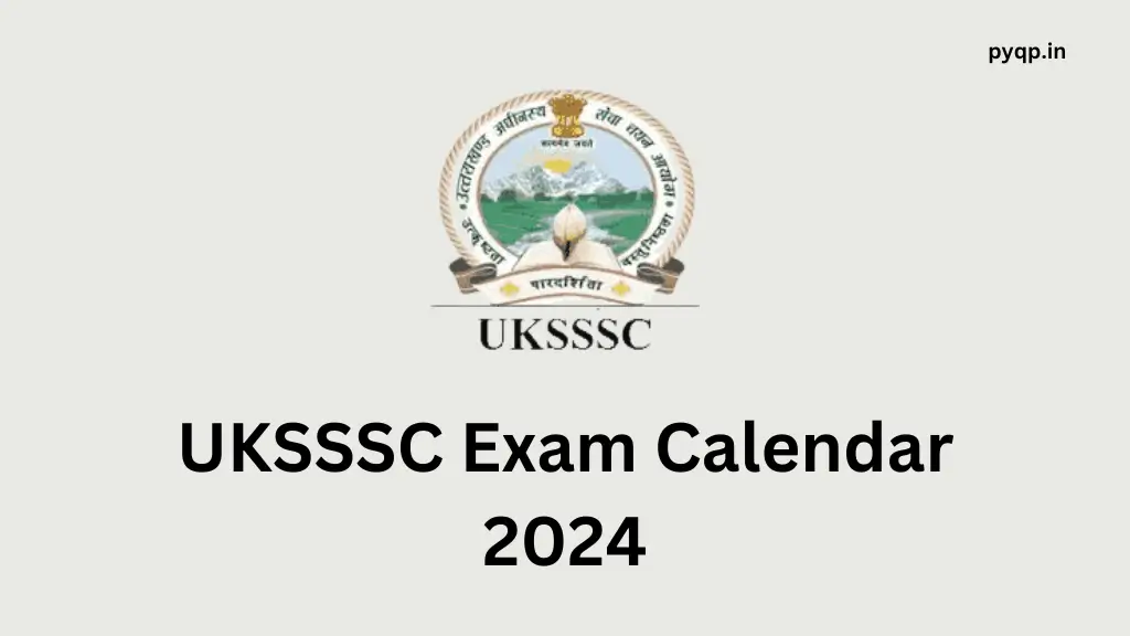 UKSSSC Exam Calendar 2024 P Y Q P