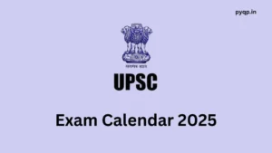 UPSC Exam Calendar 2025