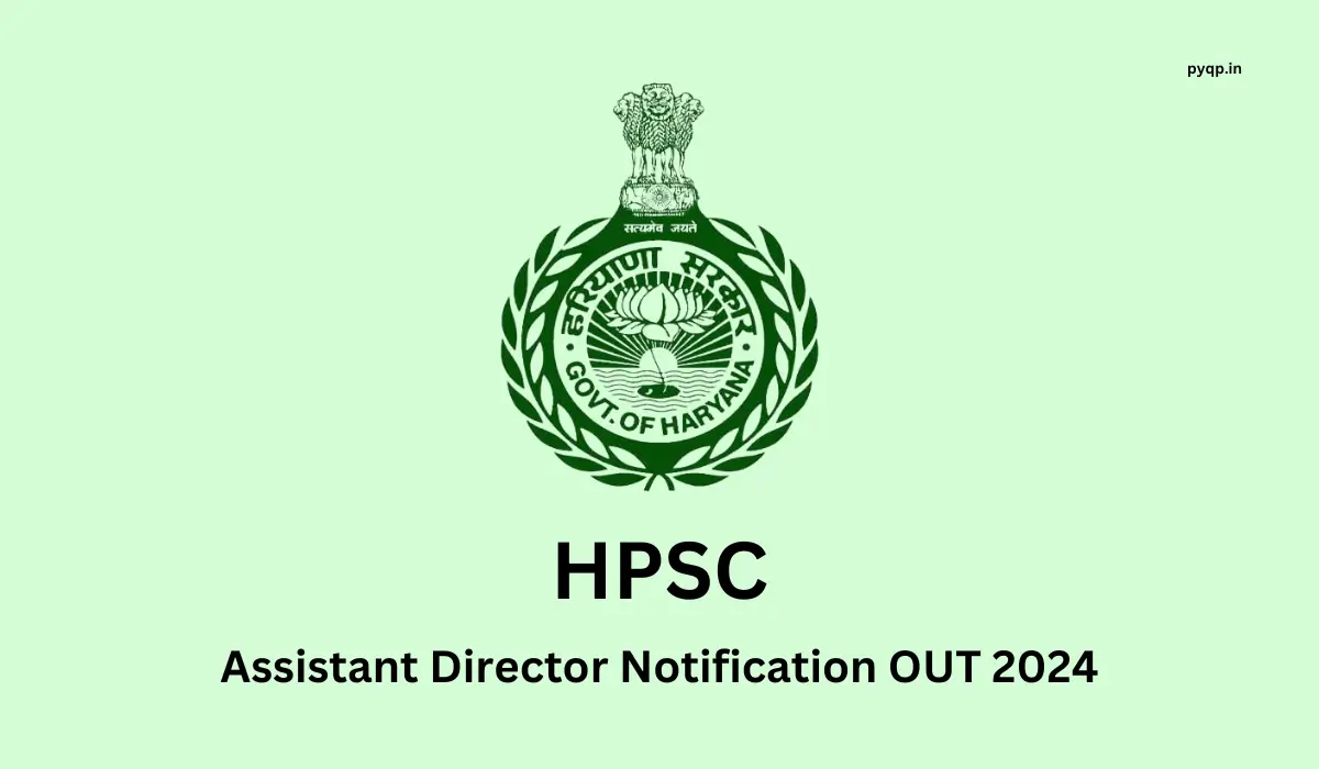 HPSC Assistant Director Recruitment 2024: Notification OUT