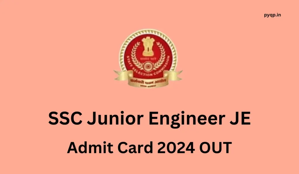 SSC Junior Engineer JE Admit Card 2024 OUT
