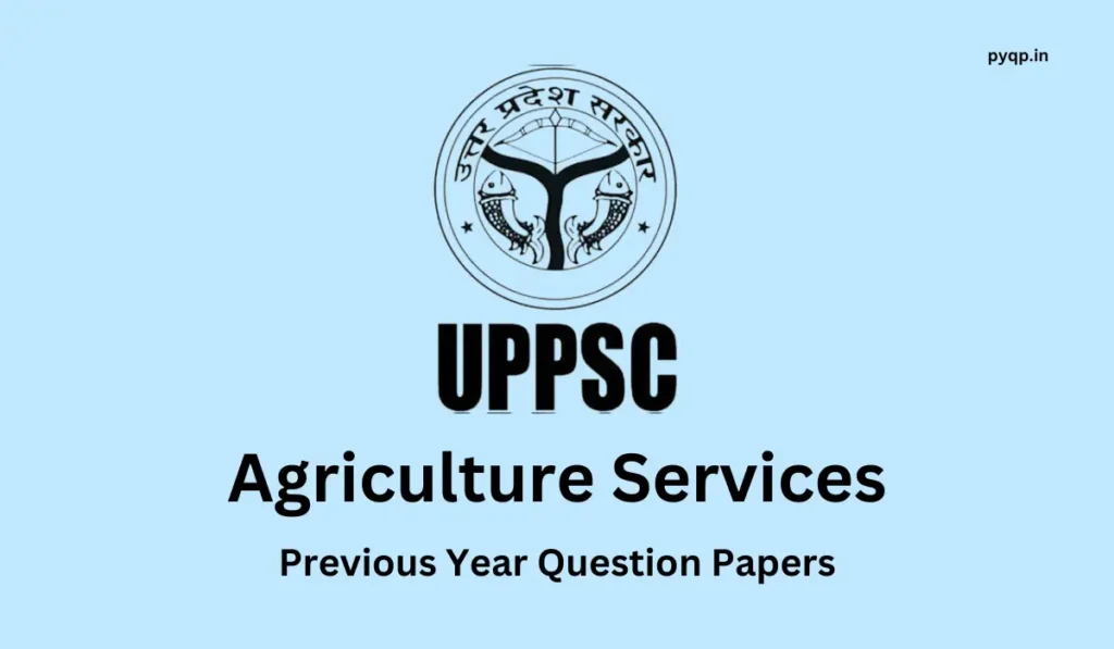 UPPSC Agriculture Service Previous Year Papers