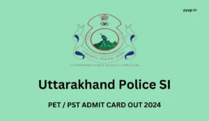 Uttarakhand Police SI Admit Card 2024
