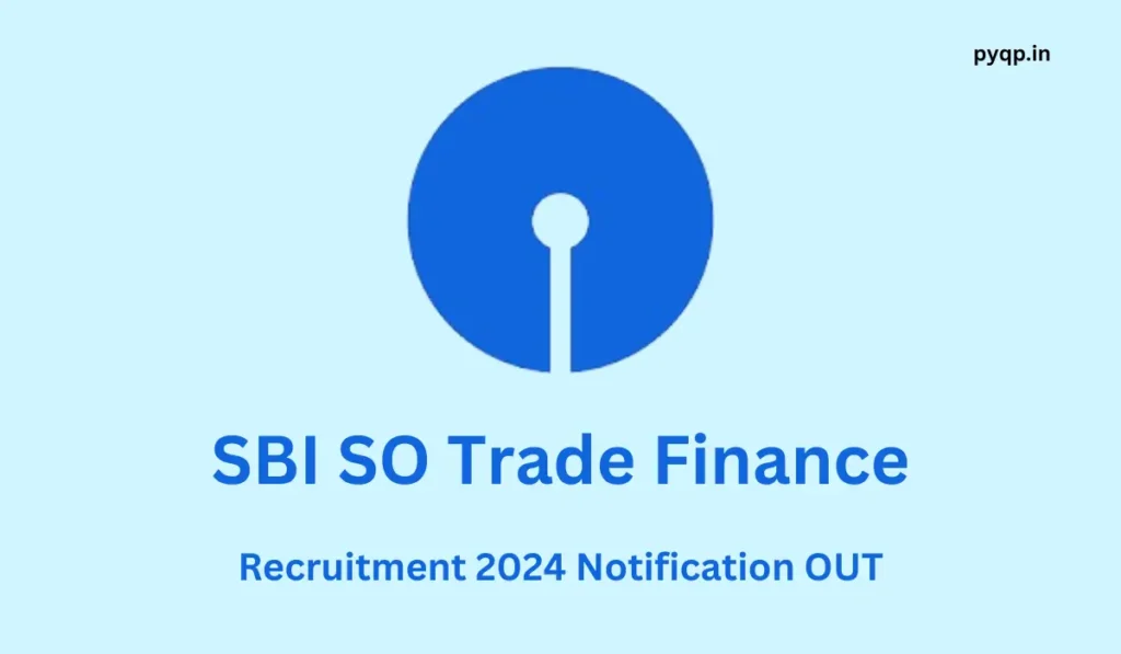 SBI Trade Finance Officer Recruitment 2024