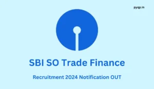 SBI Trade Finance Officer Recruitment 2024