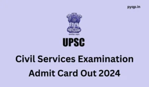 UPSC CSE Admit Card 2024