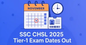 SSC CHSL 2025 Tier 1 Exam Date Out