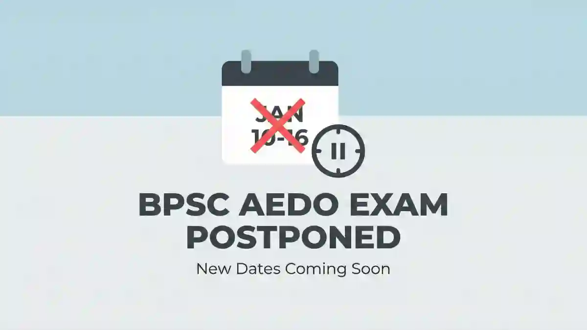 BPSC AEDO Exam Postponed: New Dates, Exam Pattern